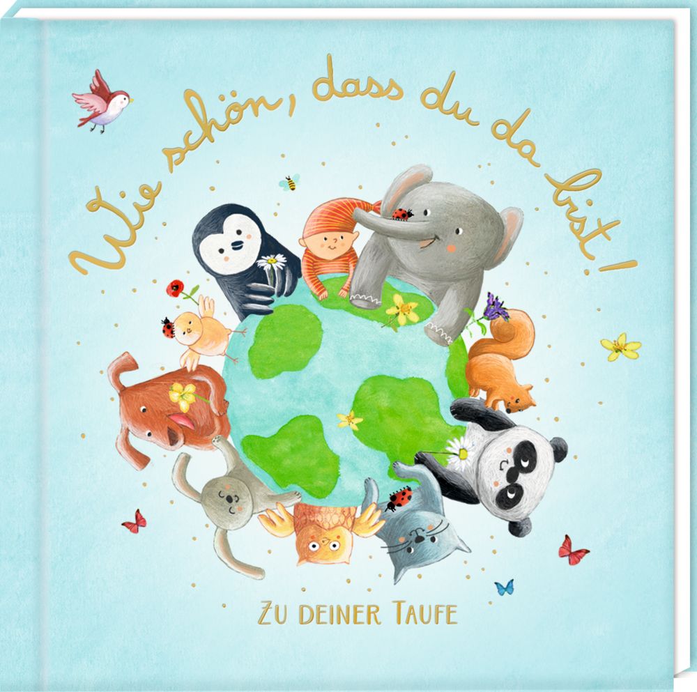 Geschenkbuch zur Taufe - Wie schön, dass du da bist Geschenkbuch zur Taufe - Wie schön, dass du da bist