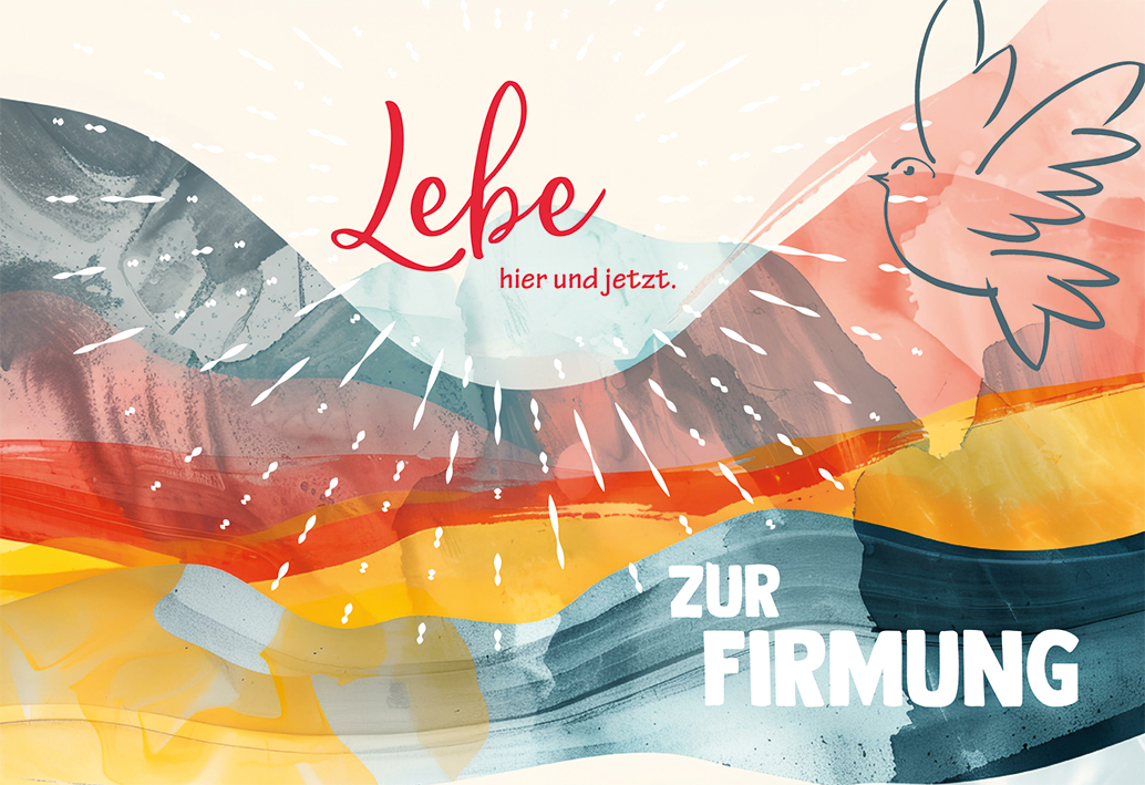 Karte zur Firmung - Lebe hier und jetzt