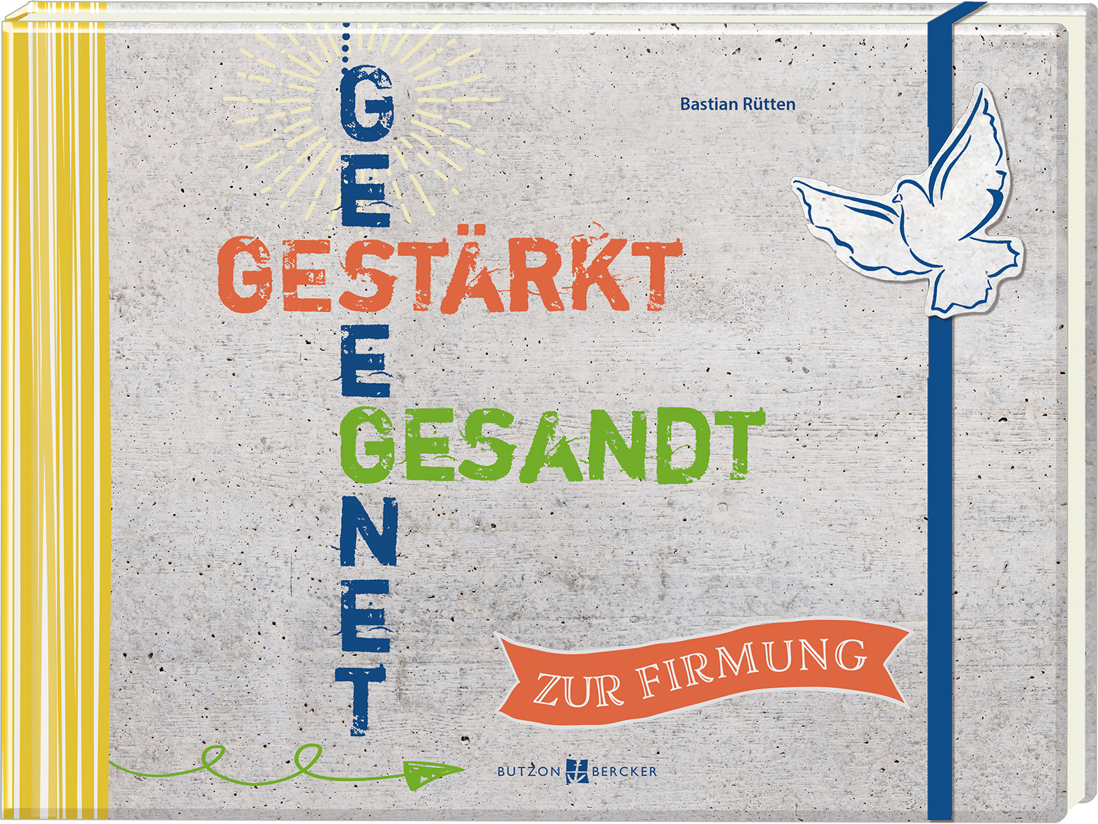 Erinnerungsalbum zur Firmung - Gesegnet. Gestärkt. Gesandt