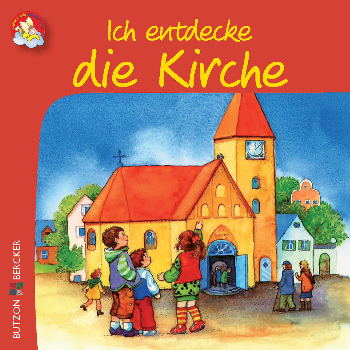 Kinderbuch - Ich entdecke die Kirche Kinderbuch - Ich entdecke die Kirche