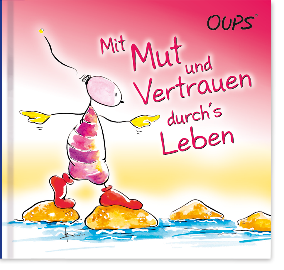 Mini-Geschenkbuch - Mit Mut und Vertrauen durchs Leben & OUPS Mini-Geschenkbuch - Mit Mut und Vertrauen durchs Leben & OUPS