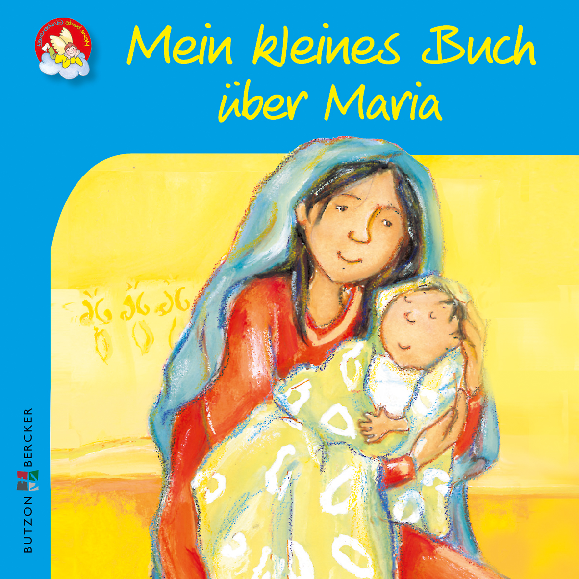 Kinderbuch - Mein kleines Buch über Maria Kinderbuch - Mein kleines Buch über Maria