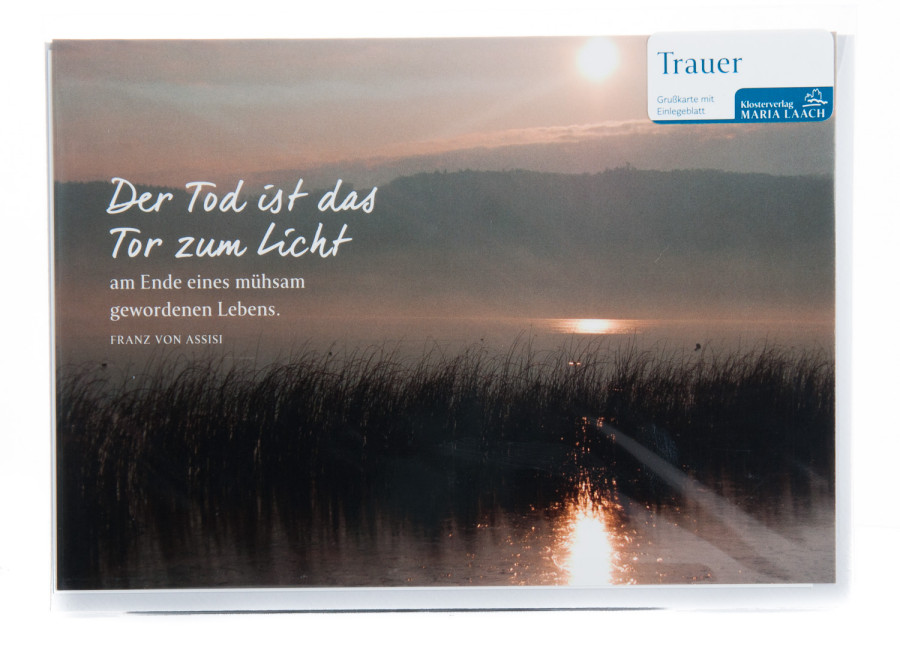 Trauerkarte - Der Tod ist das Tor zum Licht... Trauerkarte - Der Tod ist das Tor zum Licht...