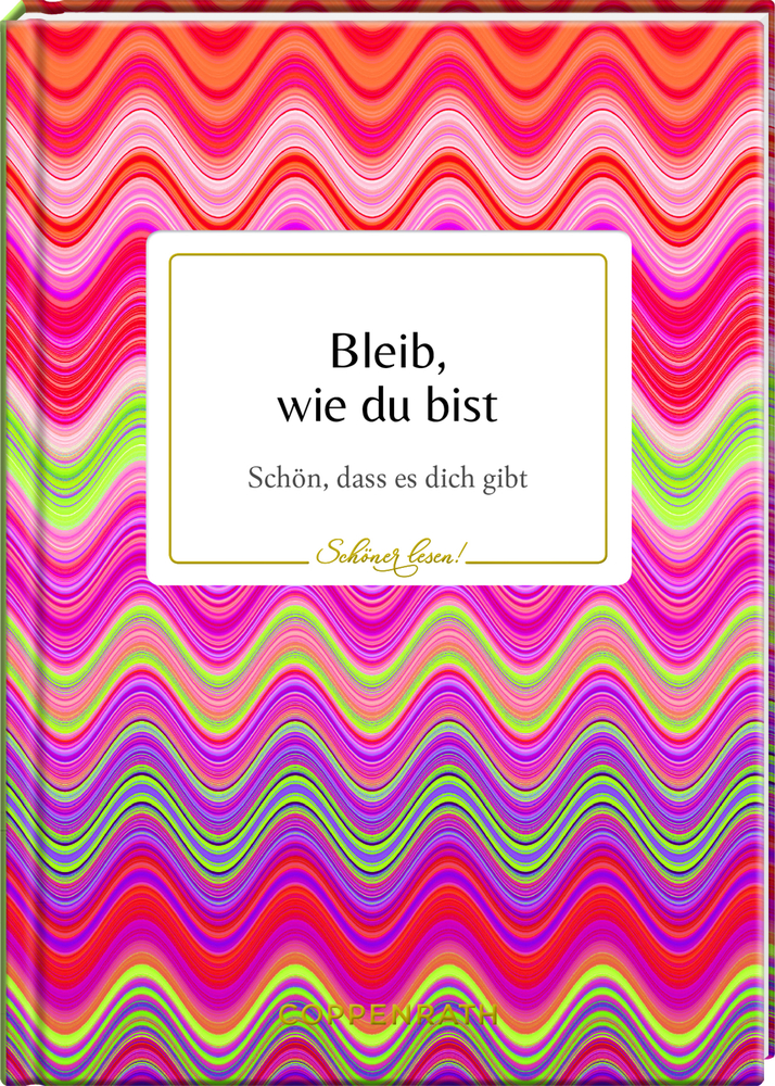 Geschenkbuch - Bleib, wie du bist