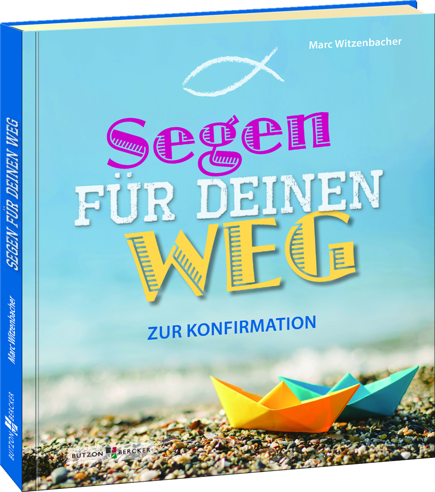 Geschenkbuch zur Konfirmation - Segen für deinen Weg