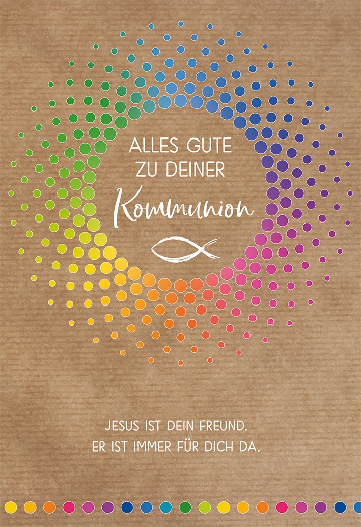Karte zur Kommunion - Jesus ist dein Freund... & Bunte Punkte Karte zur Kommunion - Jesus ist dein Freund... & Bunte Punkte