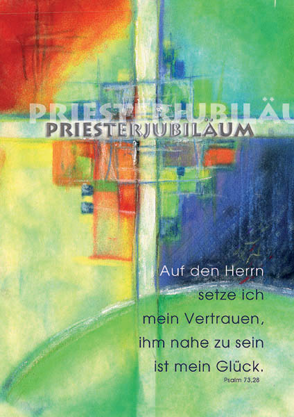 Karte zum Priesterjubiläum - Auf den Herrn setze ich mein Vertrauen Karte zum Priesterjubiläum - Auf den Herrn setze ich mein Vertrauen